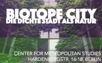 Tagung ‚BIOTOPE CITY – DIE DICHTE STADT ALS NATUR‘ 4.10.19 Berlin